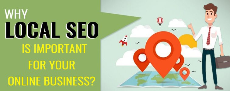 WHY LOCAL SEO IS IMPORTANT FOR YOUR ONLINE BUSINESS