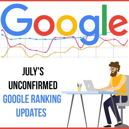 July Unconfirmed Google Ranking Updates